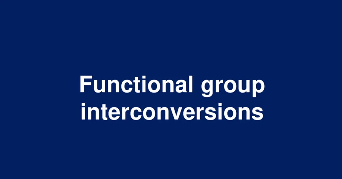Functional Group Interconversions | Algor Library